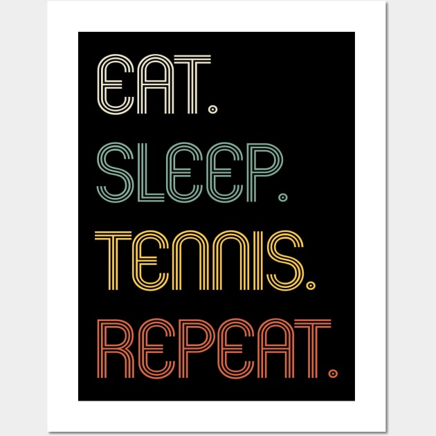Eat Sleep Tennis Repeat Funny Gift Wall Art by BarrelLive